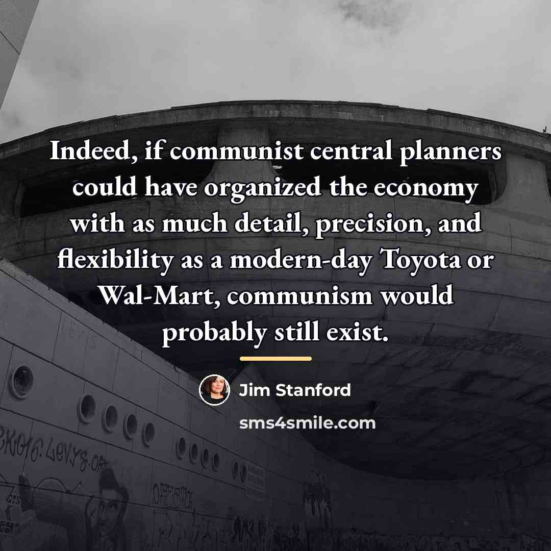 “Indeed, if communist central planners could have organized the economy…” quote by Jim Stanford