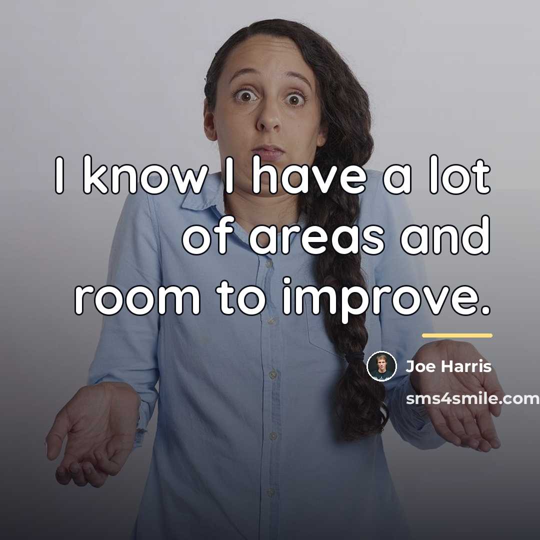 “I know I have a lot of areas and room…” quote by Joe Harris