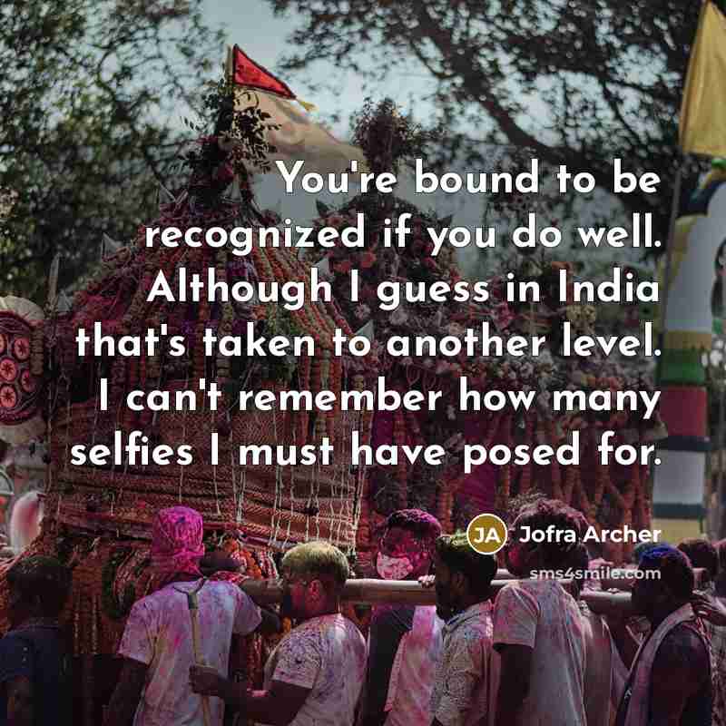 “You're bound to be recognized if you do well. Although…” quote by Jofra Archer