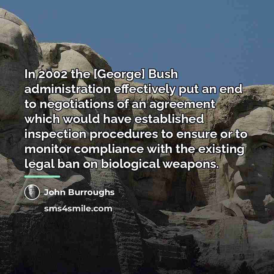 “In 2002 the [George] Bush administration effectively put an end…” quote by John Burroughs