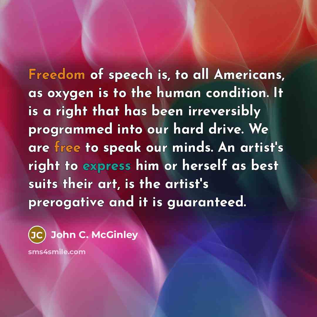 “Freedom of speech is, to all Americans, as oxygen is…” quote by John C. McGinley