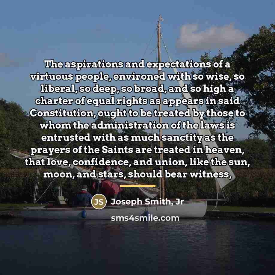“The aspirations and expectations of a virtuous people, environed with…” quote by Joseph Smith, Jr