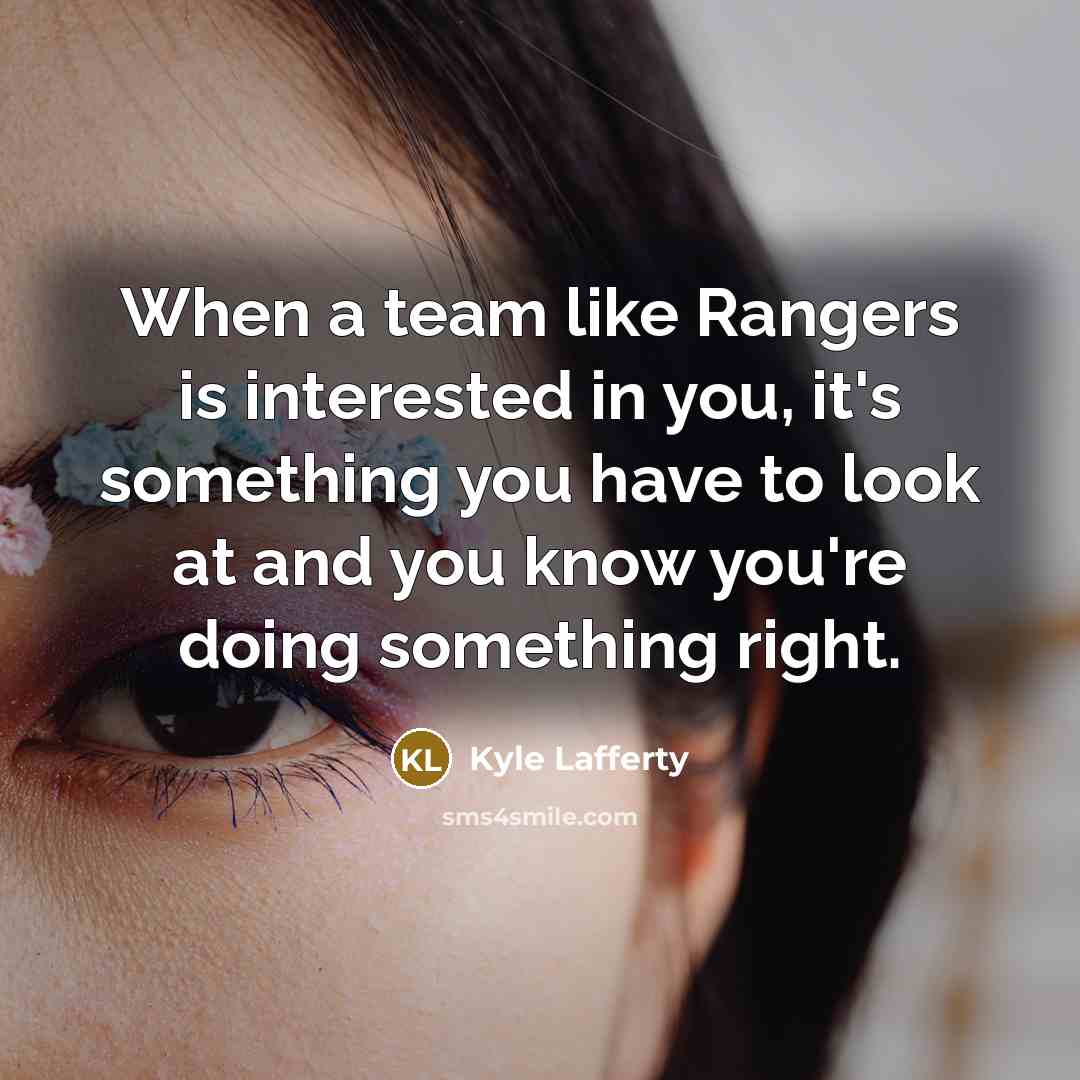 “When a team like Rangers is interested in you, it's…” quote by Kyle Lafferty