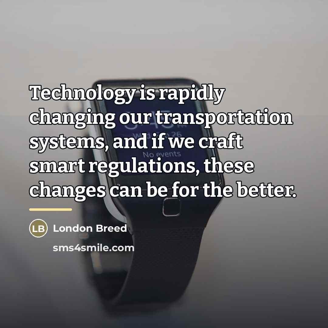 “Technology is rapidly changing our transportation systems, and if we…” quote by London Breed