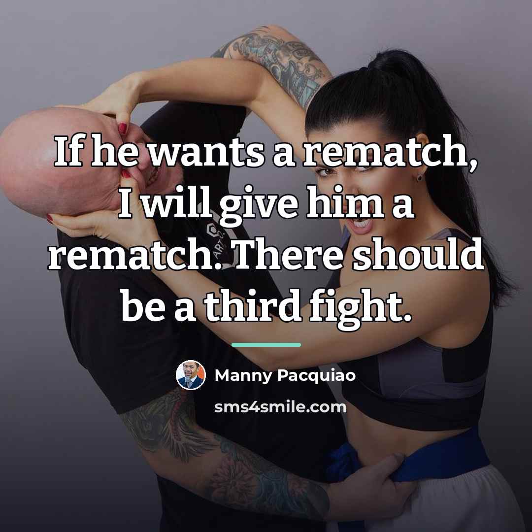 “If he wants a rematch, I will give him a…” quote by Manny Pacquiao