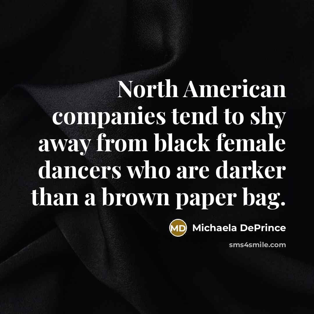 “North American companies tend to shy away from black female…” quote by Michaela DePrince