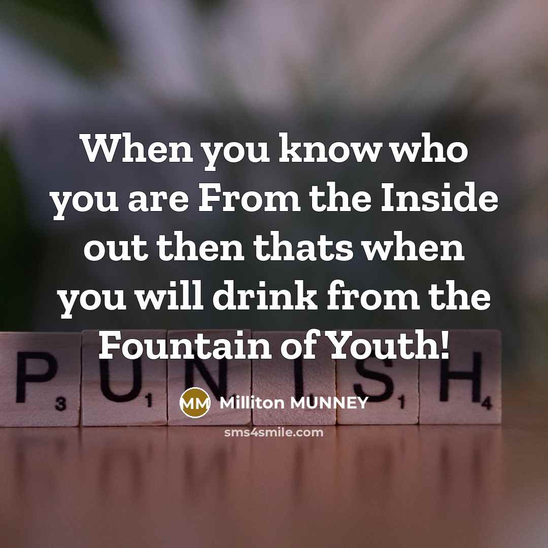 “When you know who you are From the Inside out…” quote by Milliton MUNNEY
