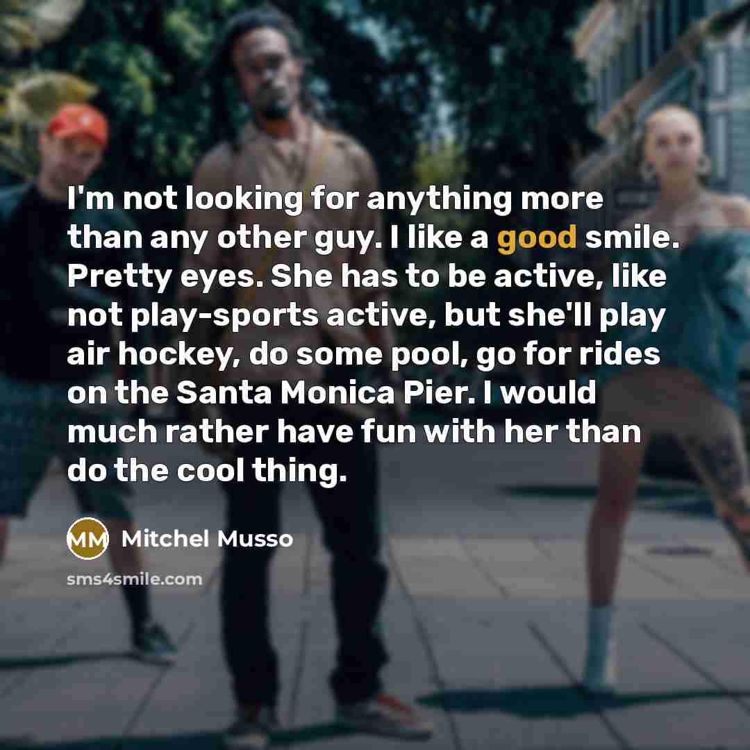 “I'm not looking for anything more than any other guy.…” quote by Mitchel Musso