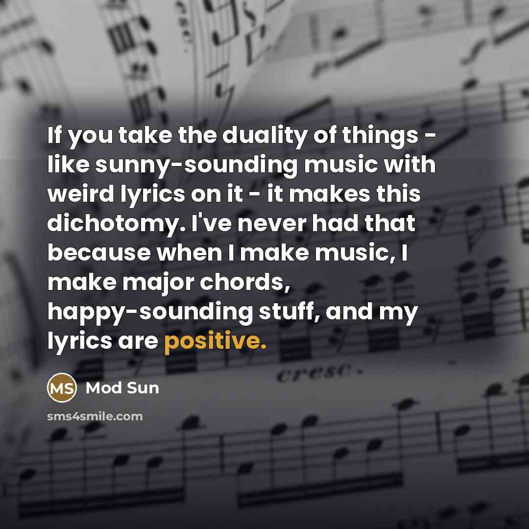 “If you take the duality of things - like sunny-sounding…” quote by Mod Sun