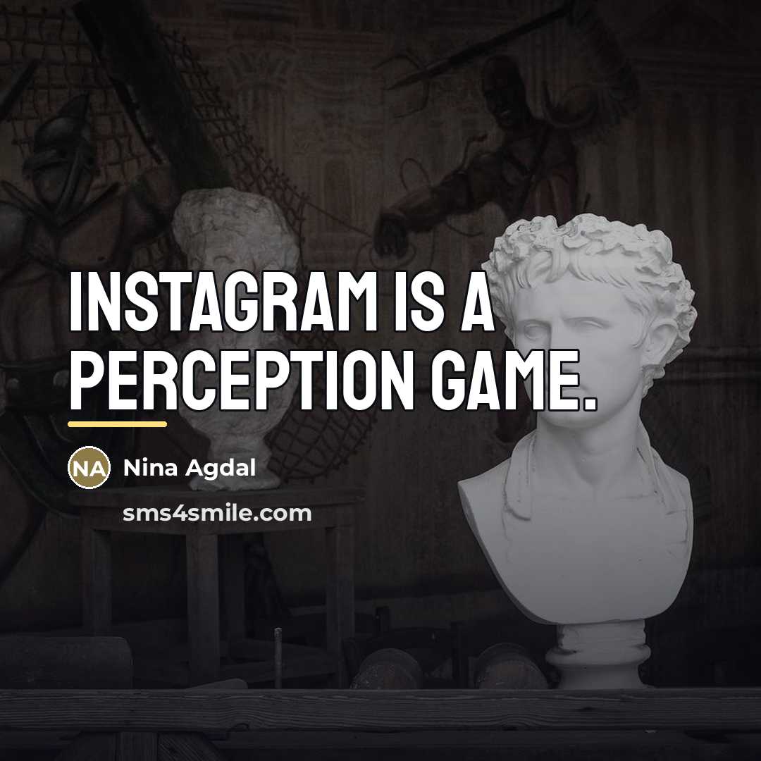 “Instagram is a perception game.…” quote by Nina Agdal