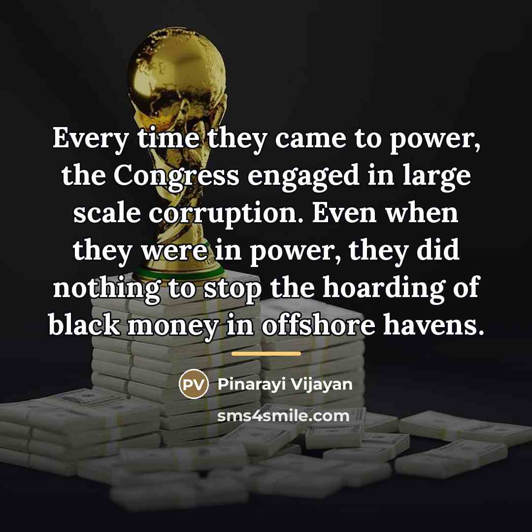 “Every time they came to power, the Congress engaged in…” quote by Pinarayi Vijayan