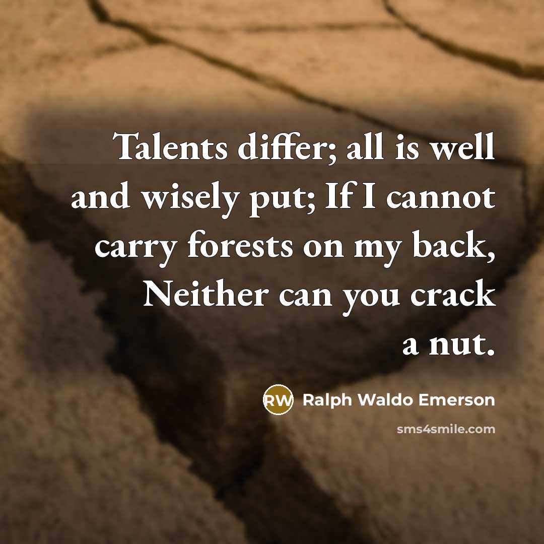 “Talents differ; all is well and wisely put; If I…” quote by Ralph Waldo Emerson