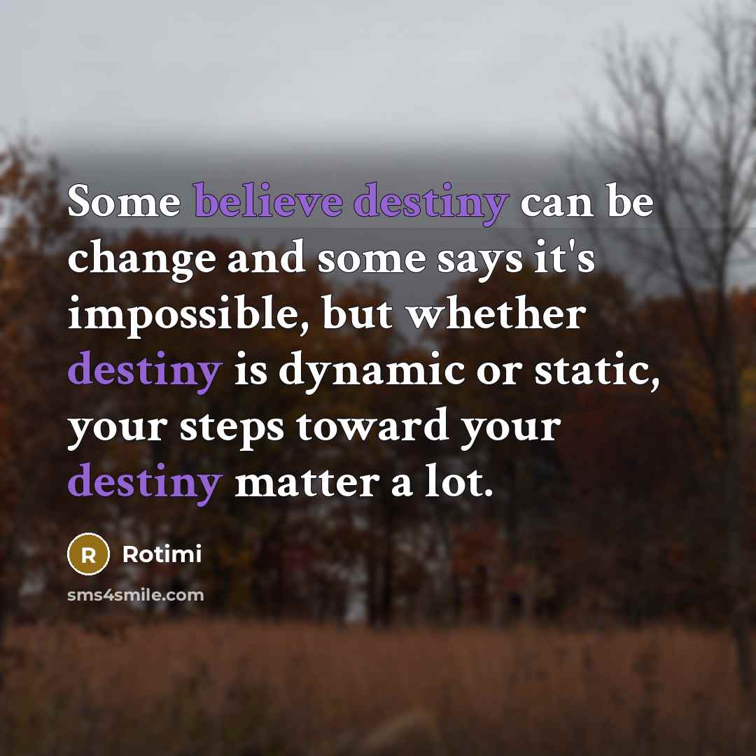 “Some believe destiny can be change and some says it's…” quote by Rotimi
