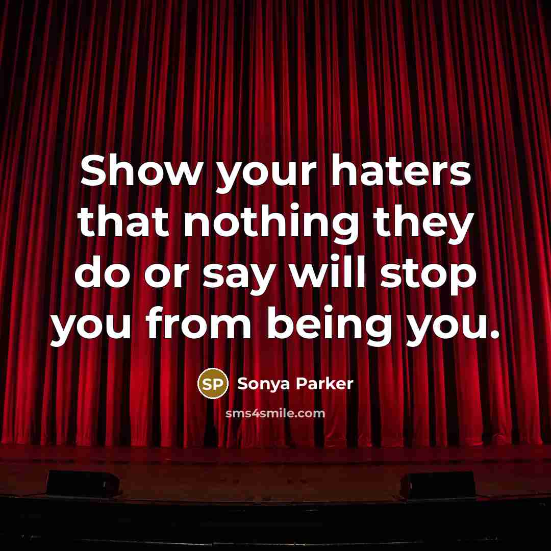 “Show your haters that nothing they do or say will…” quote by Sonya Parker