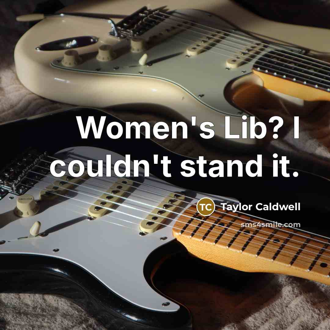 “Women's Lib? I couldn't stand it.…” quote by Taylor Caldwell