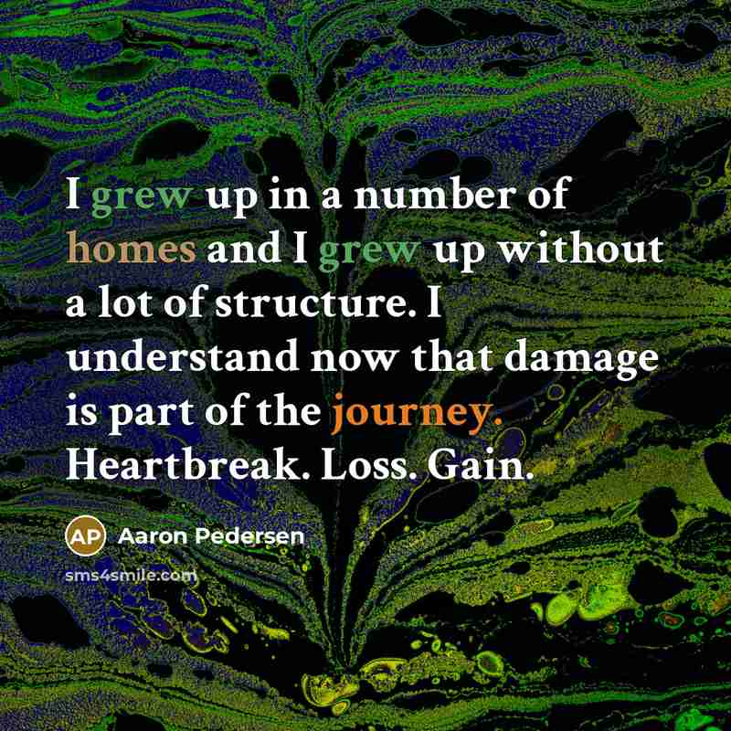 “I grew up in a number of homes and I…” quote by Aaron Pedersen
