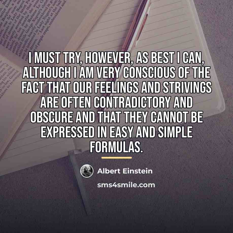 “I must try, however, as best I can, although I…” quote by Albert Einstein
