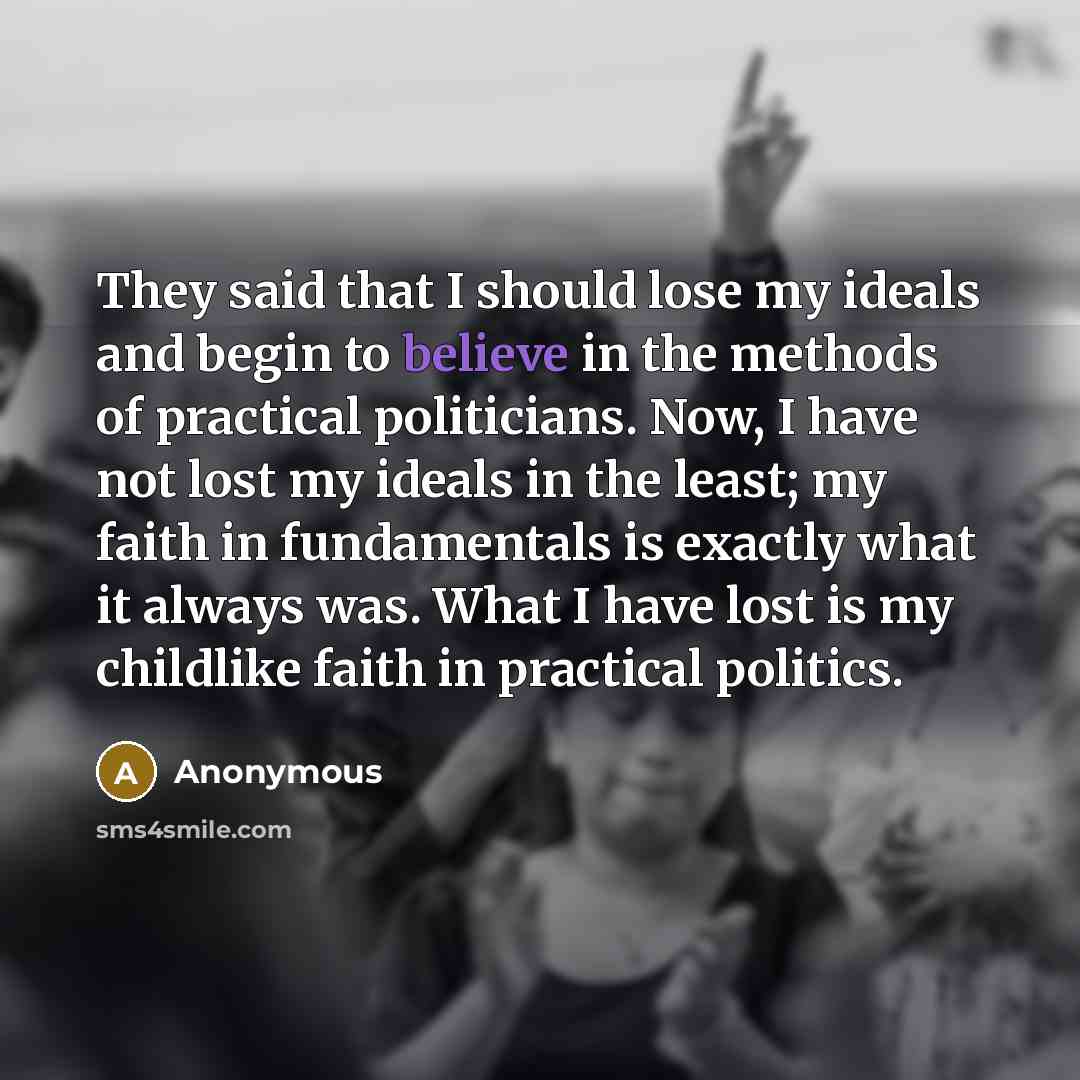 “They said that I should lose my ideals and begin…” quote by Anonymous