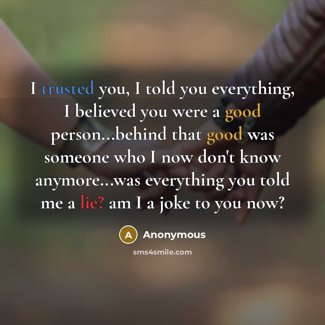 “I trusted you, I told you everything, I believed you…” quote by Anonymous