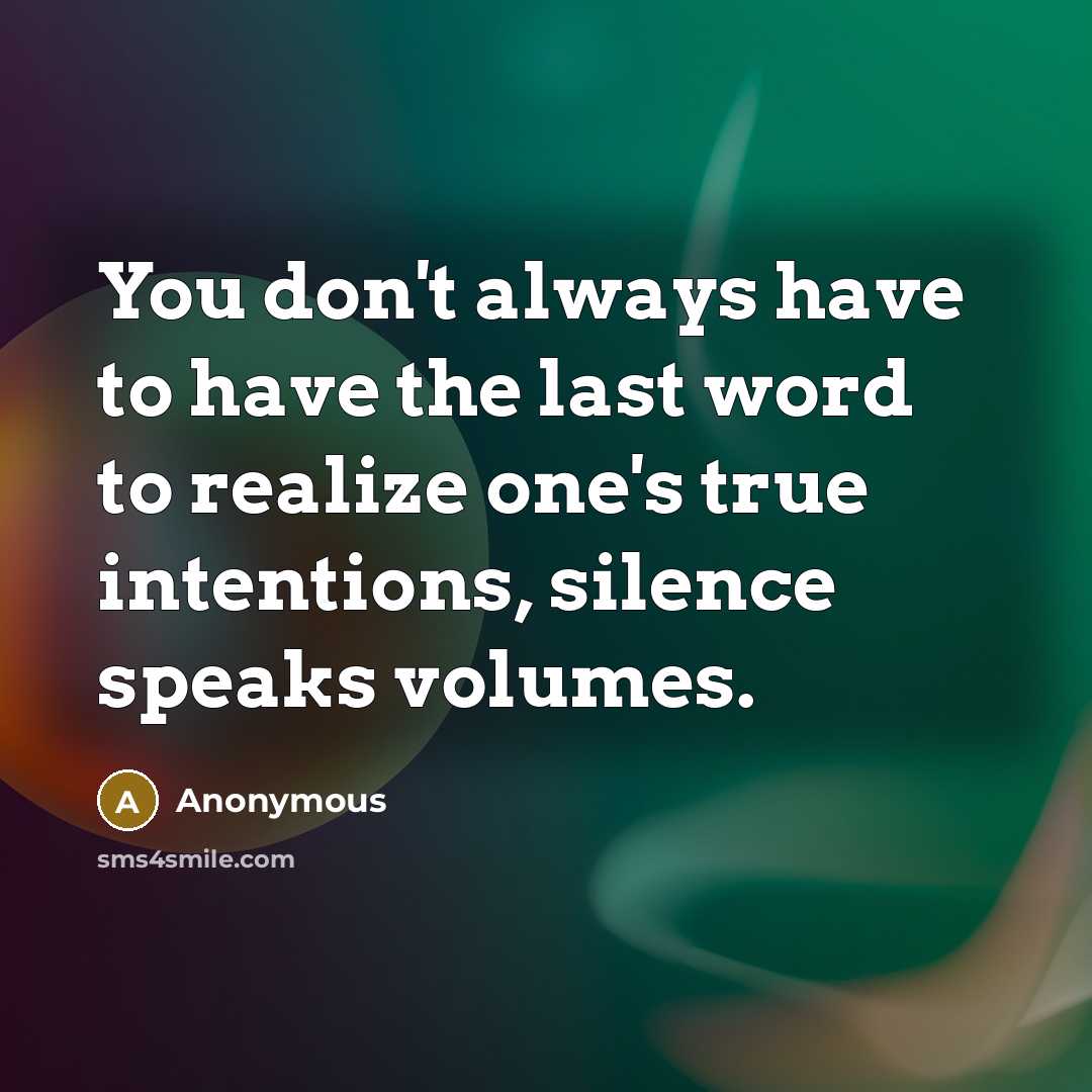 “You don't always have to have the last word to…” quote by Anonymous