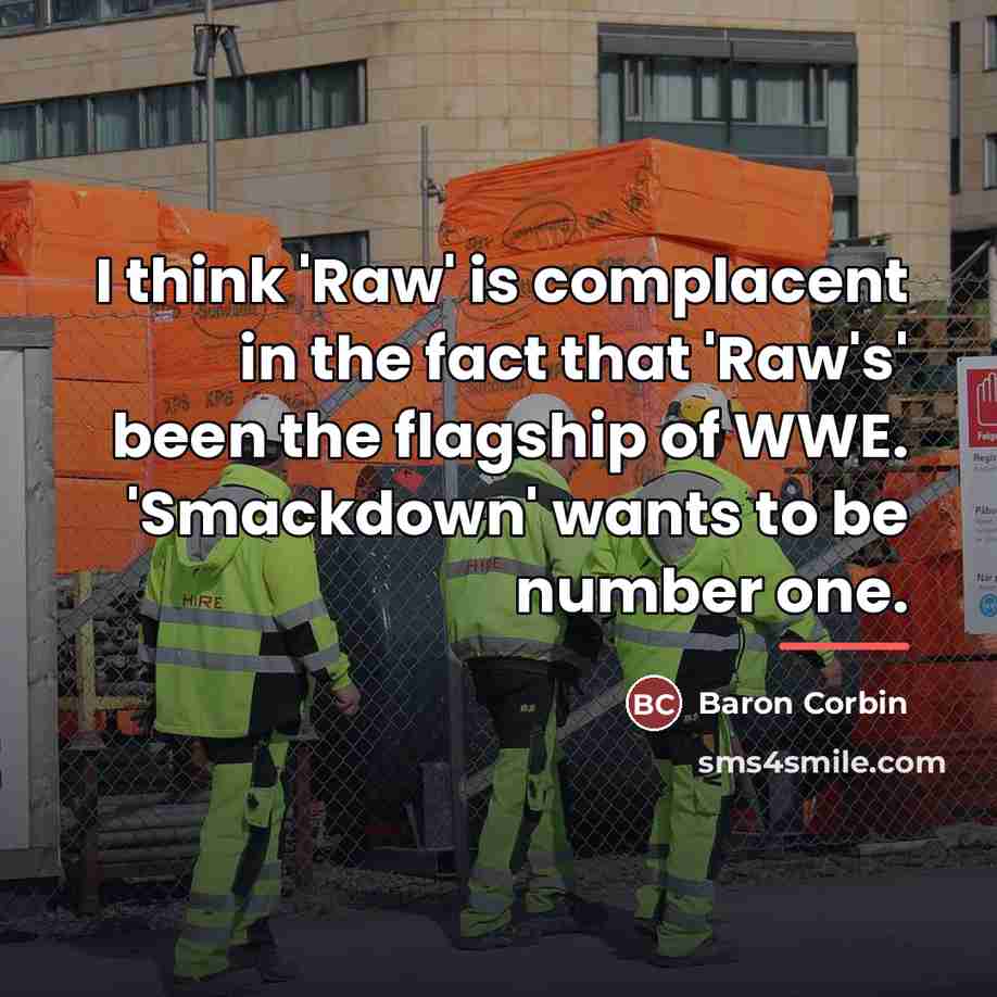 “I think 'Raw' is complacent in the fact that 'Raw's'…” quote by Baron Corbin