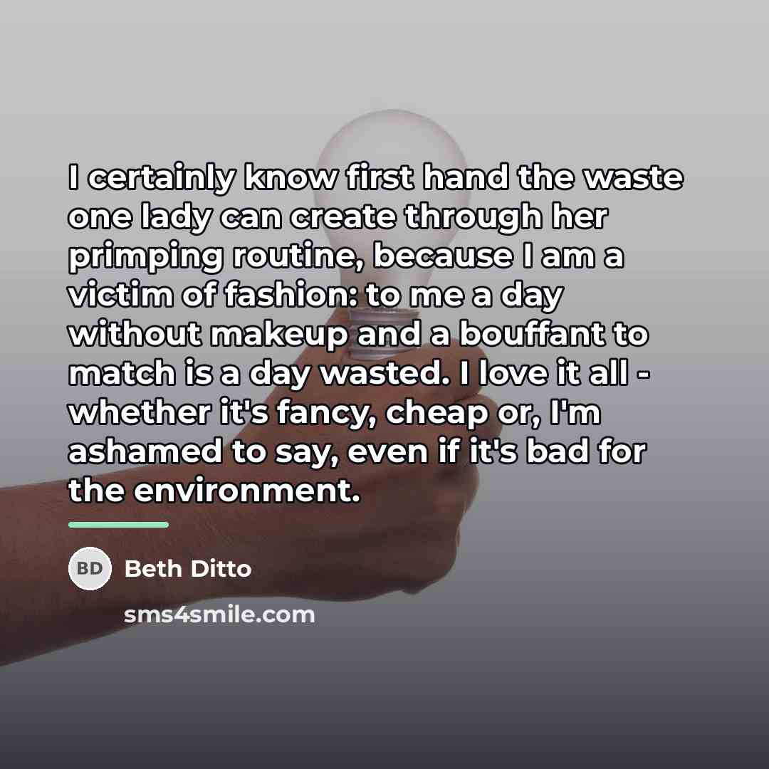 “I certainly know first hand the waste one lady can…” quote by Beth Ditto
