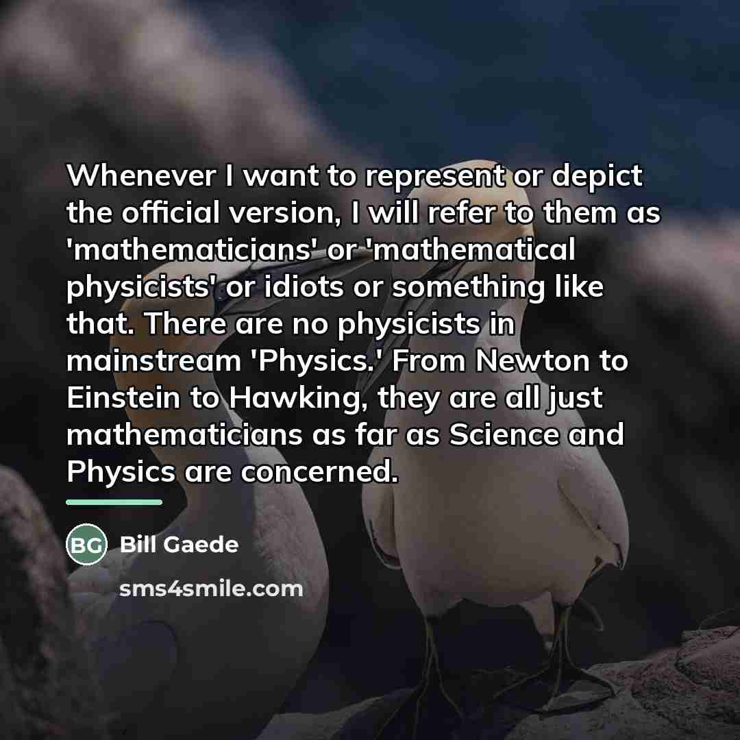 “Whenever I want to represent or depict the official version,…” quote by Bill Gaede