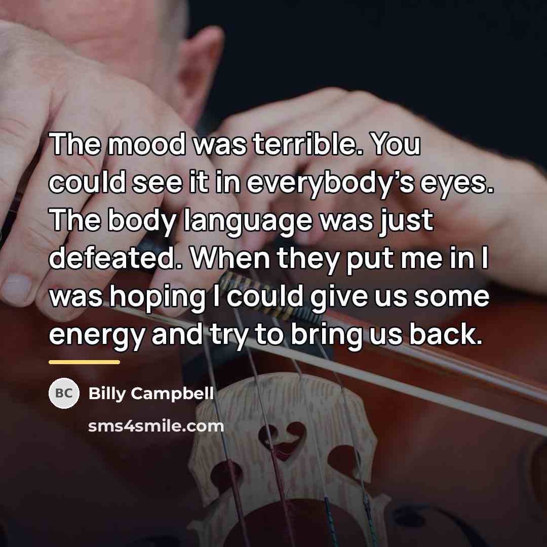“The mood was terrible. You could see it in everybody's…” quote by Billy Campbell
