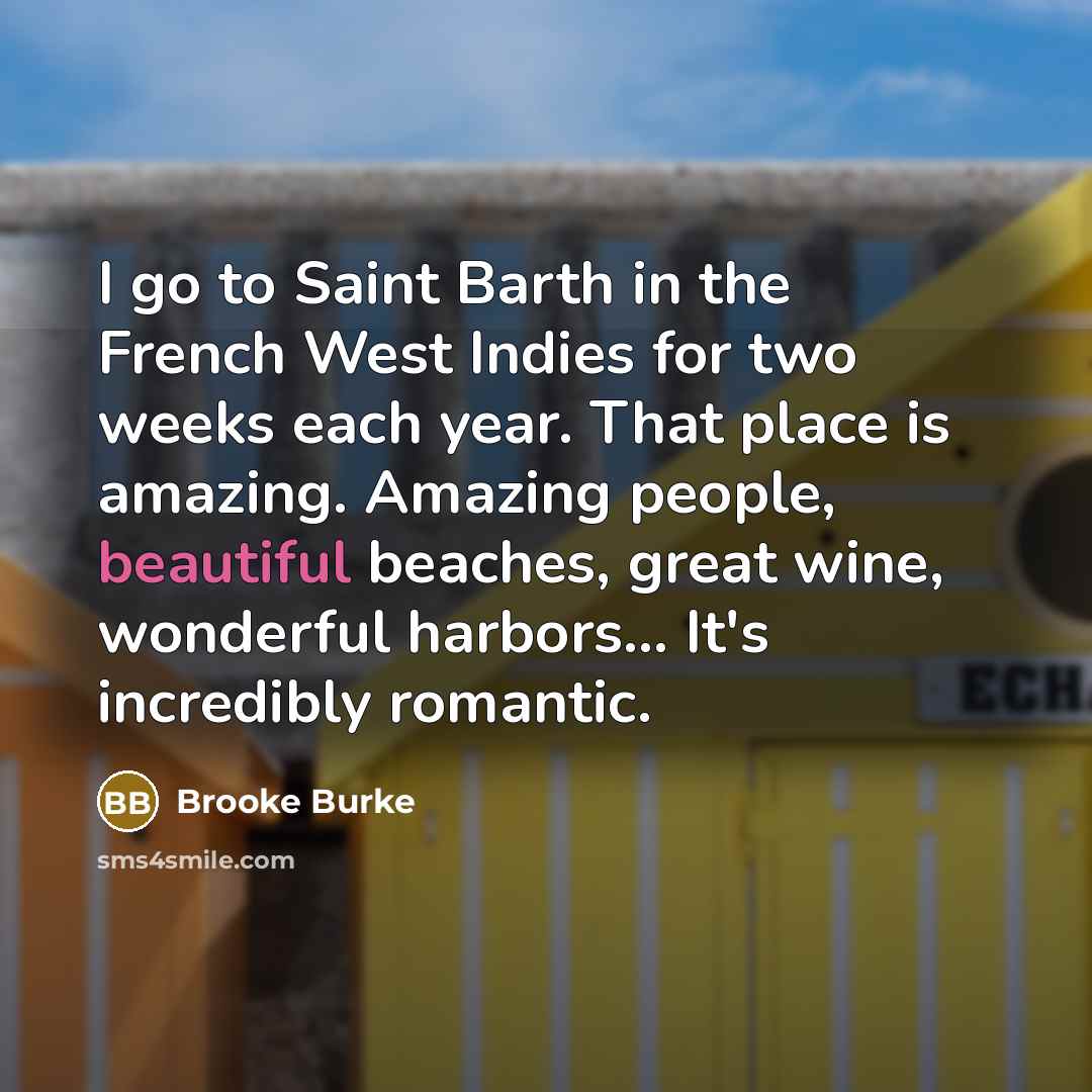 “I go to Saint Barth in the French West Indies…” quote by Brooke Burke