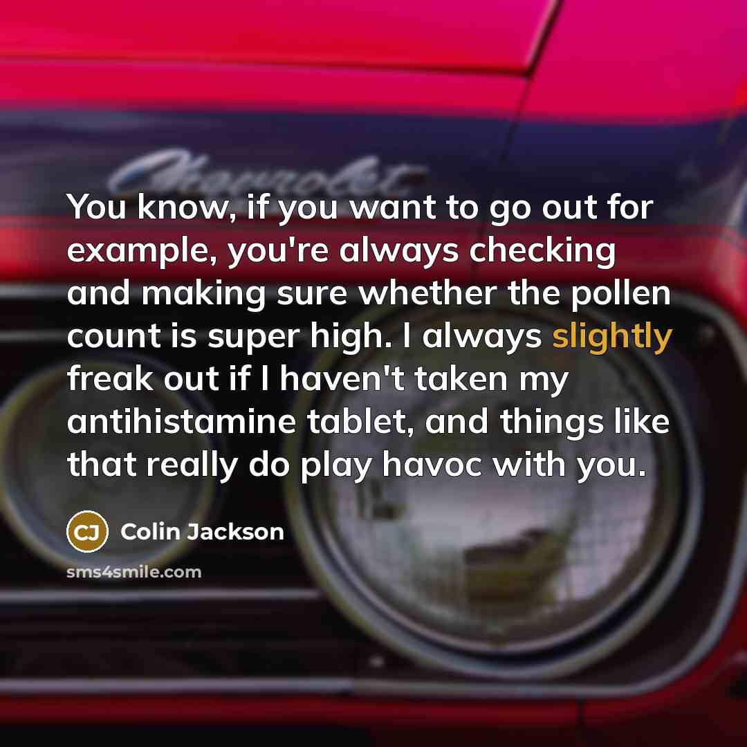 “You know, if you want to go out for example,…” quote by Colin Jackson