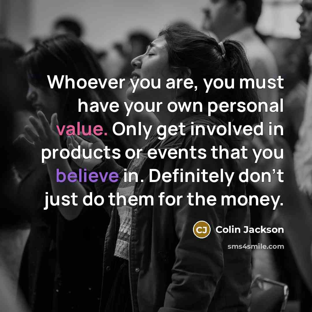 “Whoever you are, you must have your own personal value.…” quote by Colin Jackson