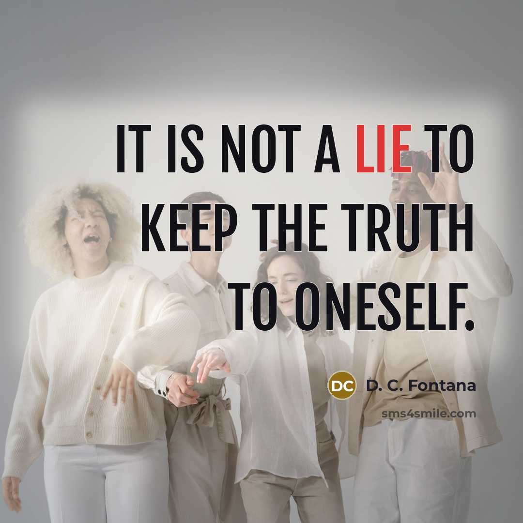 “It is not a lie to keep the truth to…” quote by D. C. Fontana