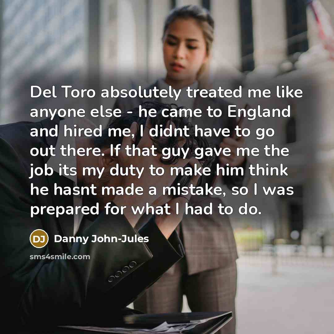 “Del Toro absolutely treated me like anyone else - he…” quote by Danny John-Jules