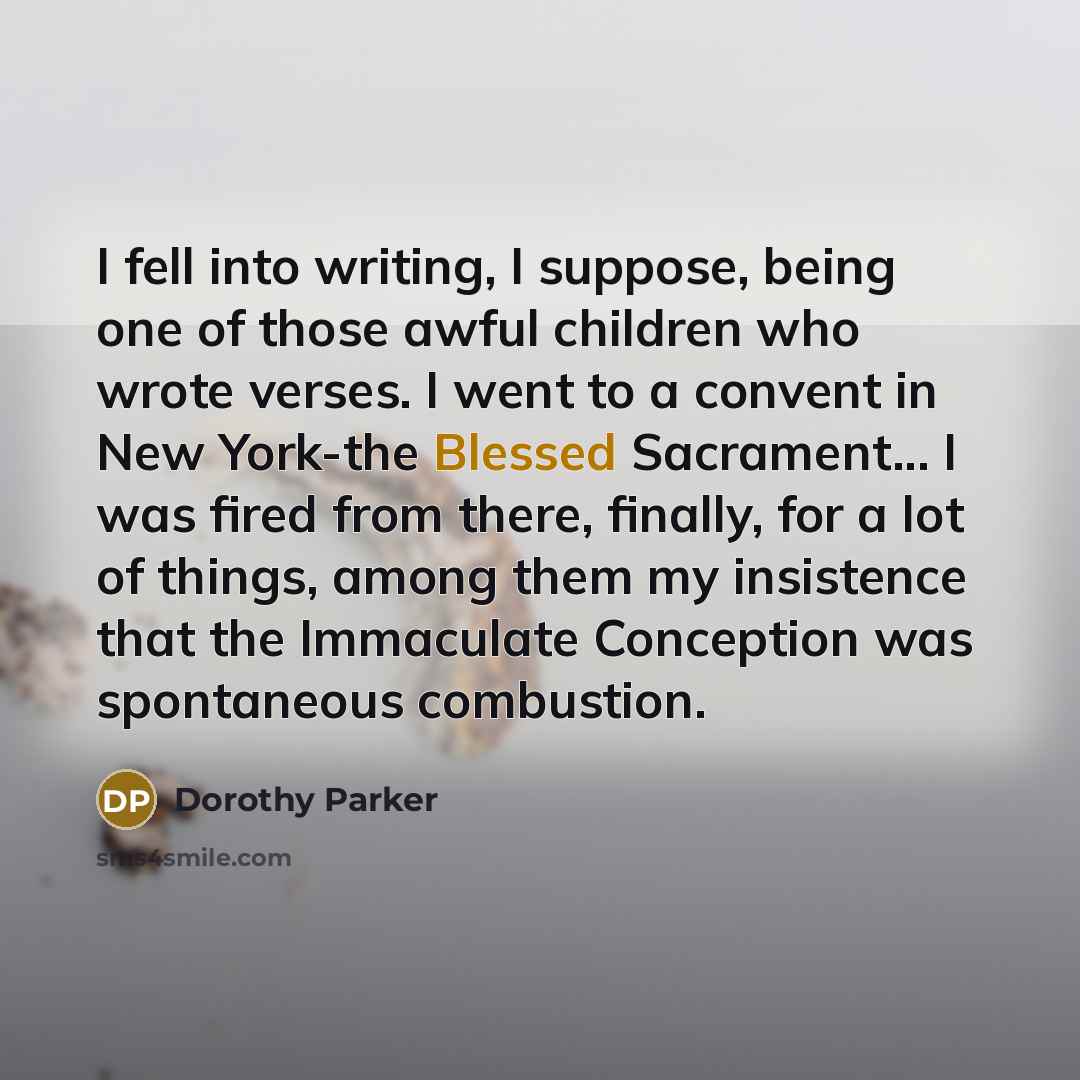 “I fell into writing, I suppose, being one of those…” quote by Dorothy Parker