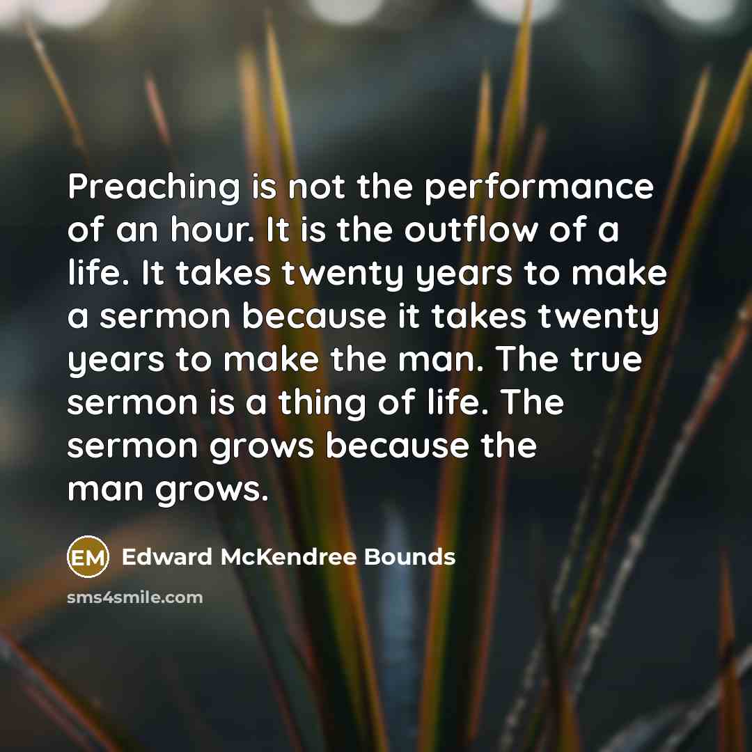 “Preaching is not the performance of an hour. It is…” quote by Edward McKendree Bounds