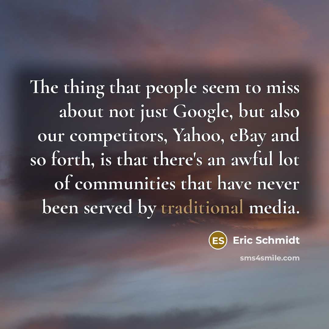 “The thing that people seem to miss about not just…” quote by Eric Schmidt