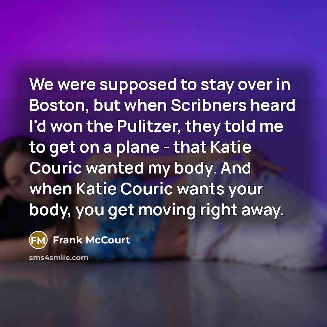 “We were supposed to stay over in Boston, but when…” quote by Frank McCourt