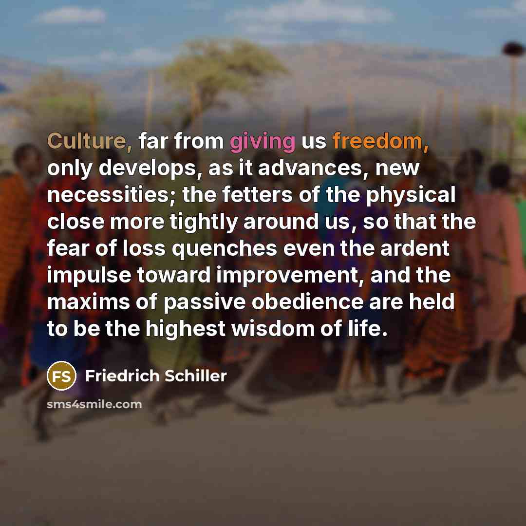 “Culture, far from giving us freedom, only develops, as it…” quote by Friedrich Schiller