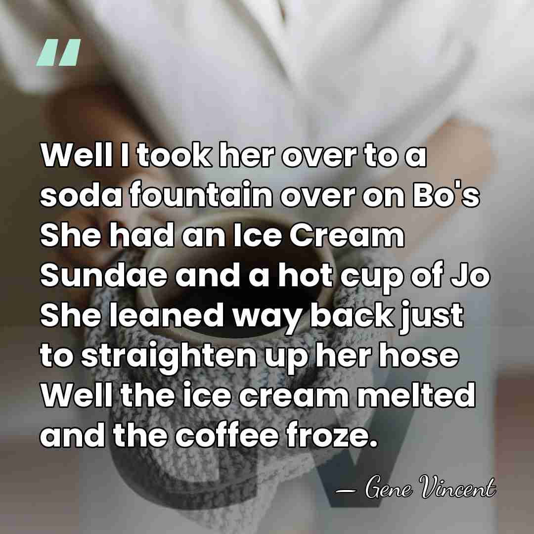 Well I took her over to a soda fountain over on Bo's&hellip; - Gene Vincent