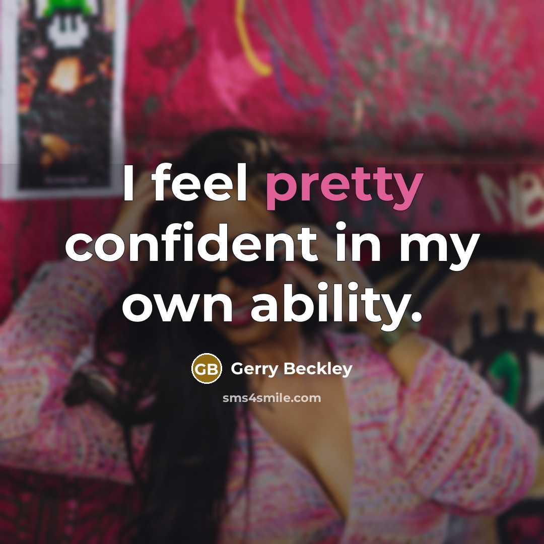 “I feel pretty confident in my own ability.…” quote by Gerry Beckley