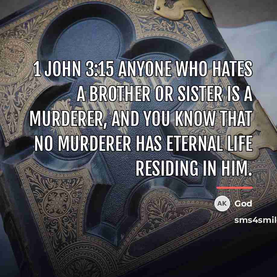 “1 John 3:15 Anyone who hates a brother or sister…” quote by God