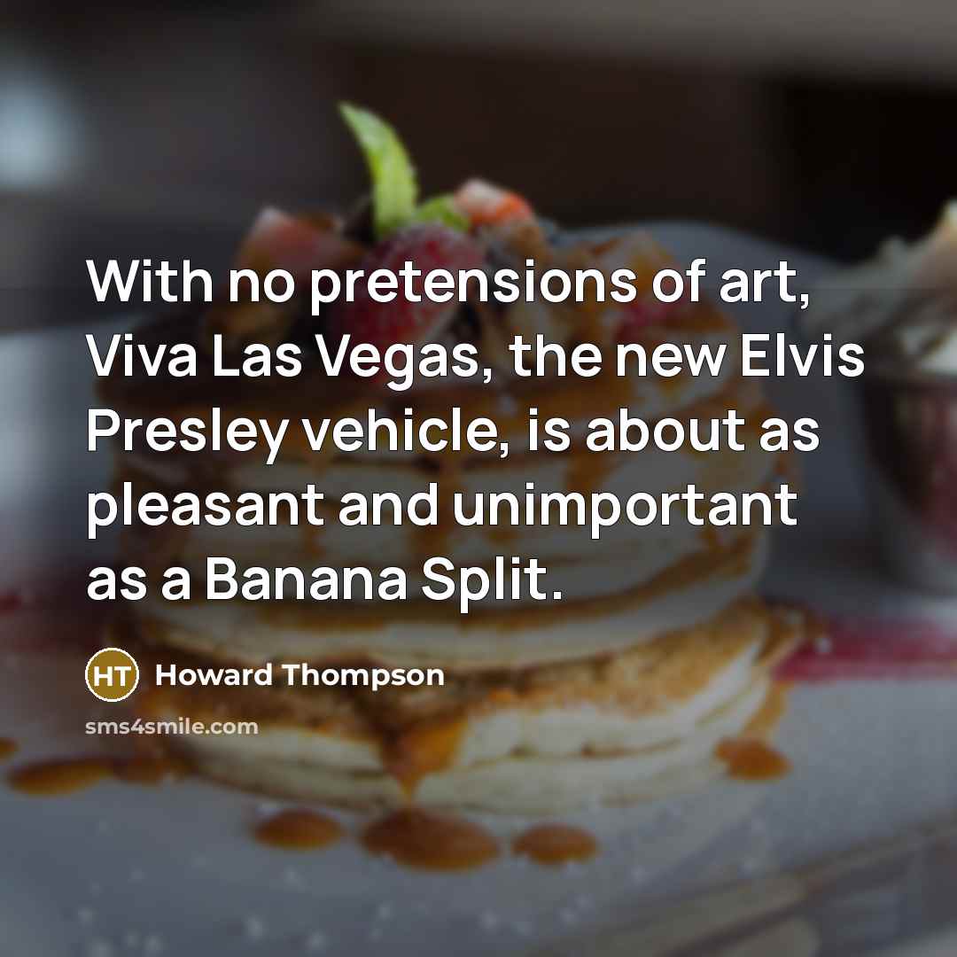 “With no pretensions of art, Viva Las Vegas, the new…” quote by Howard Thompson