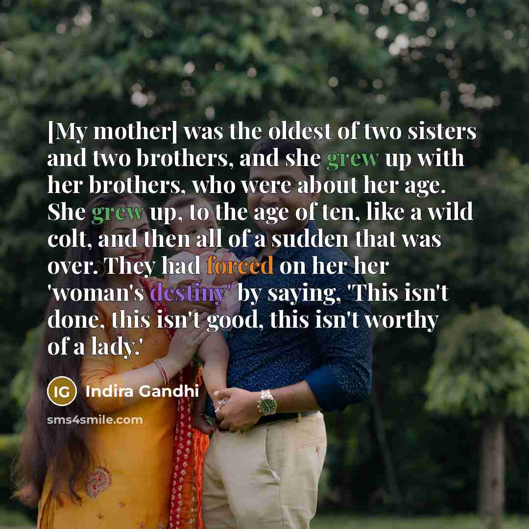 “[My mother] was the oldest of two sisters and two…” quote by Indira Gandhi