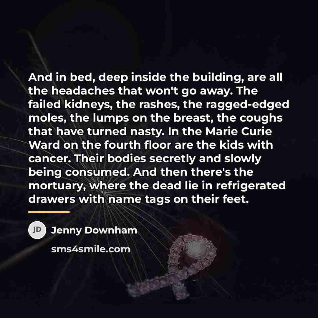 “And in bed, deep inside the building, are all the…” quote by Jenny Downham