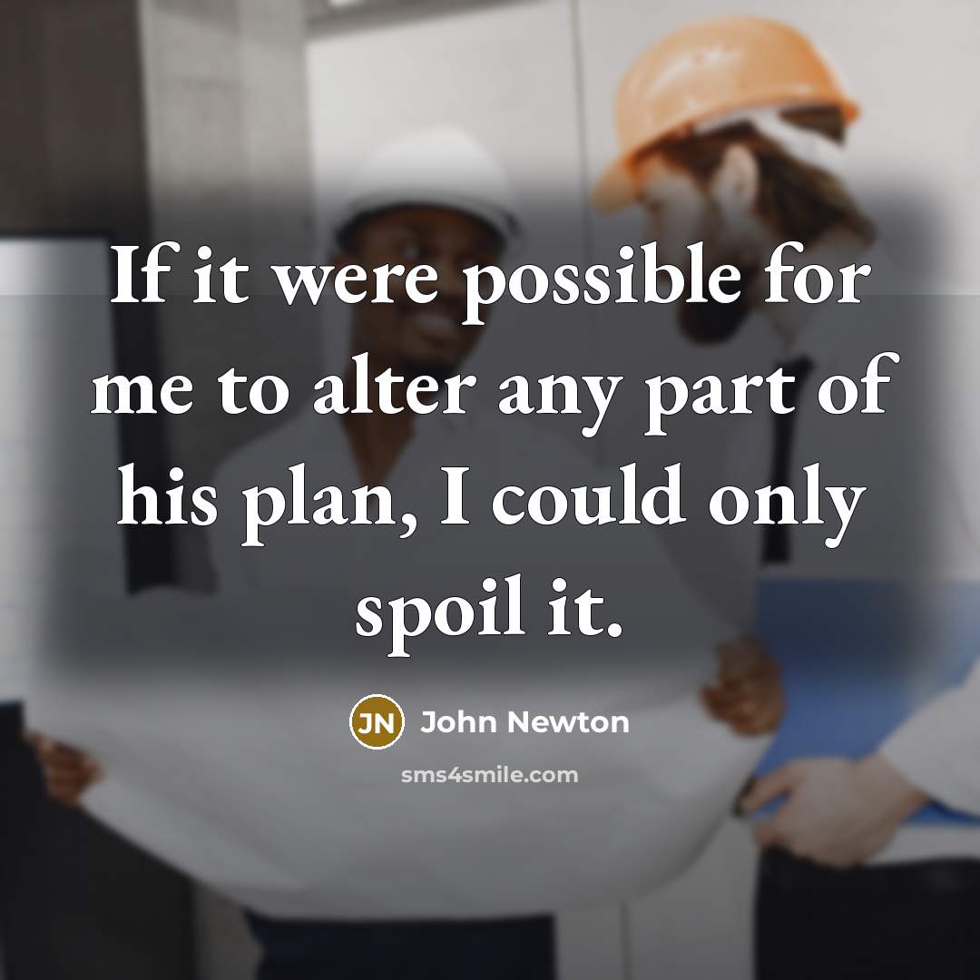 “If it were possible for me to alter any part…” quote by John Newton