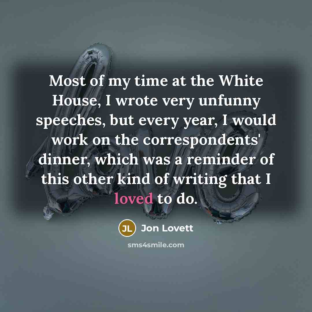 “Most of my time at the White House, I wrote…” quote by Jon Lovett