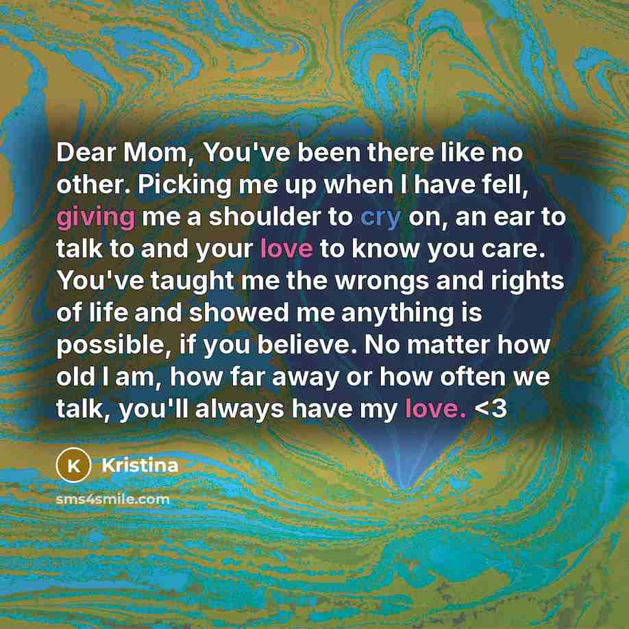 “Dear Mom, You've been there like no other. Picking me…” quote by Kristina