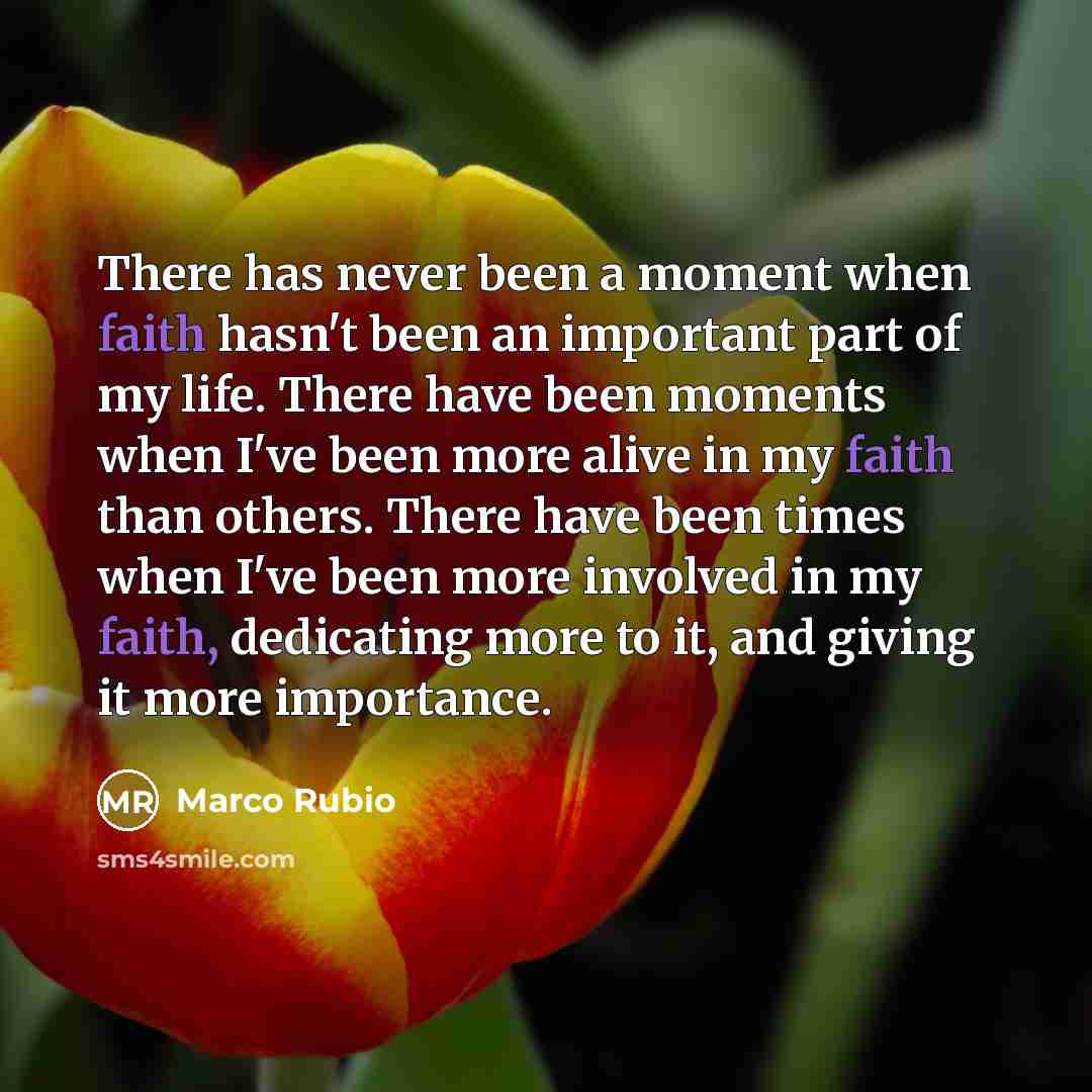 “There has never been a moment when faith hasn't been…” quote by Marco Rubio