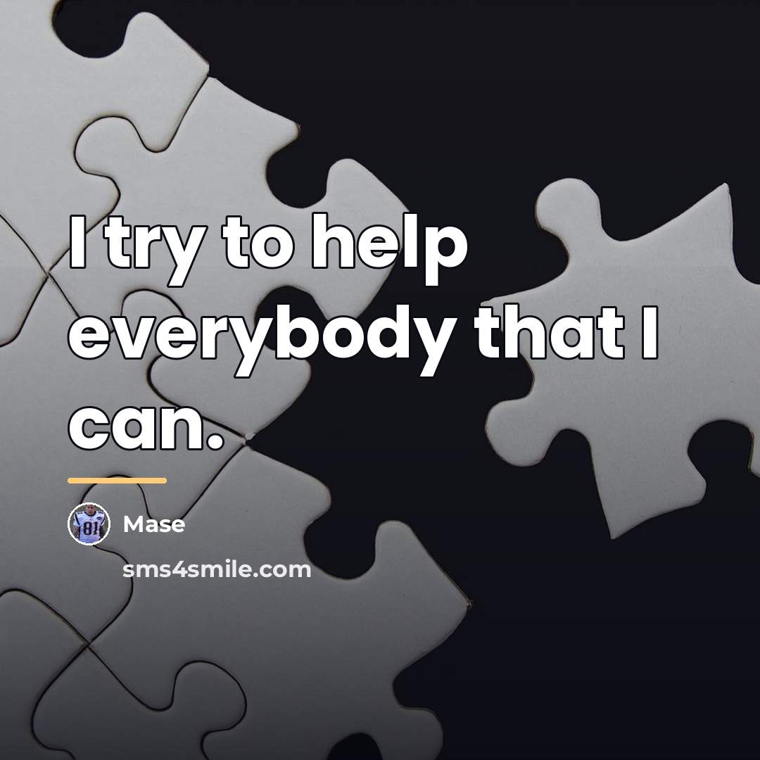 “I try to help everybody that I can.…” quote by Mase