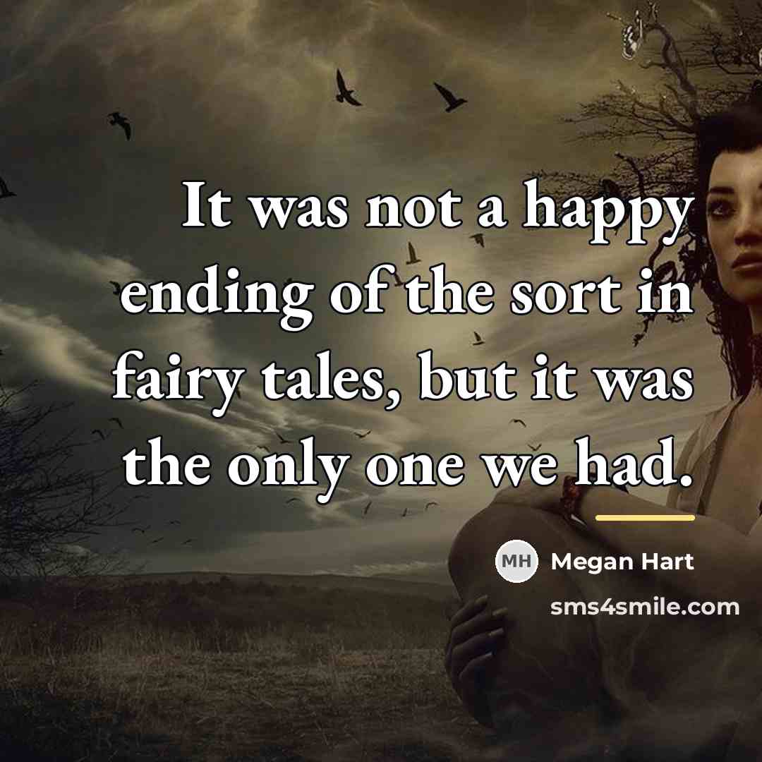 “It was not a happy ending of the sort in…” quote by Megan Hart